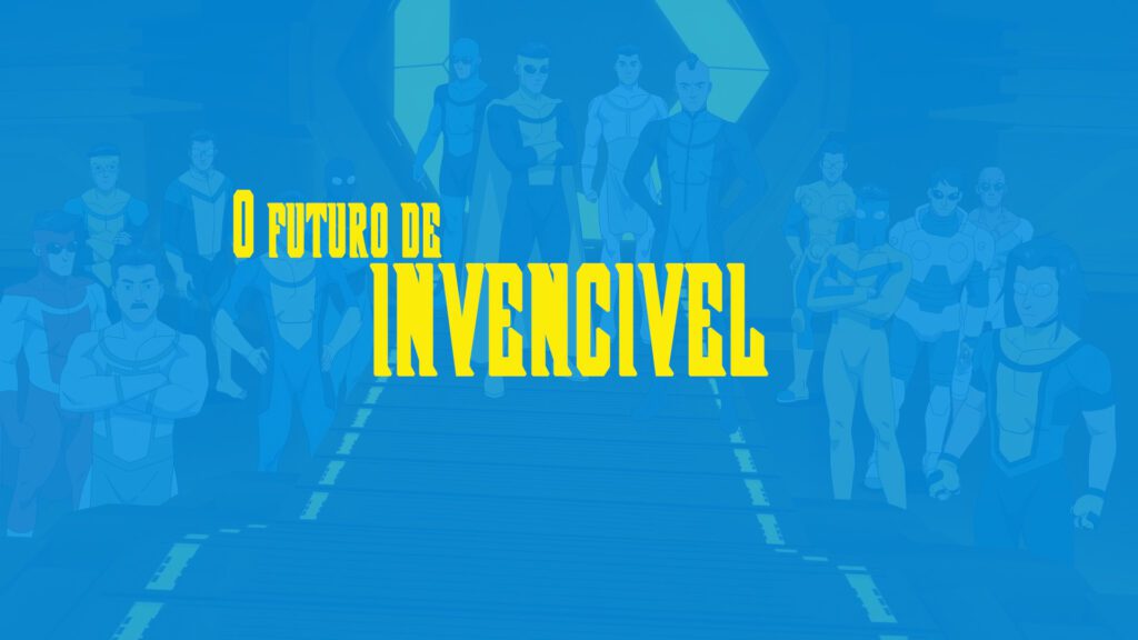 O destino de Invencível já foi decidido antes da 4ª temporada