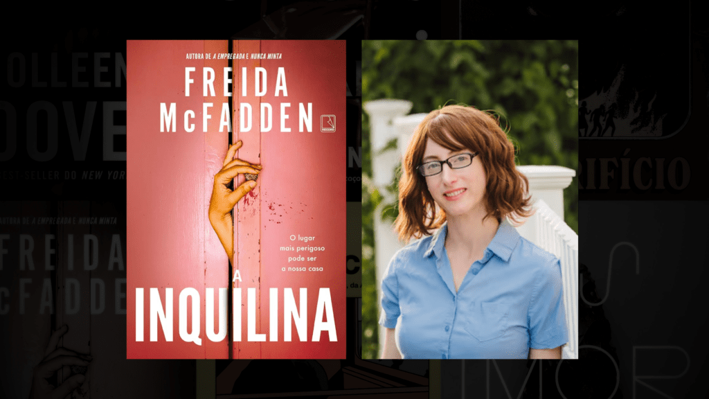 Obra A Inquilina e a autora Freida McFadden