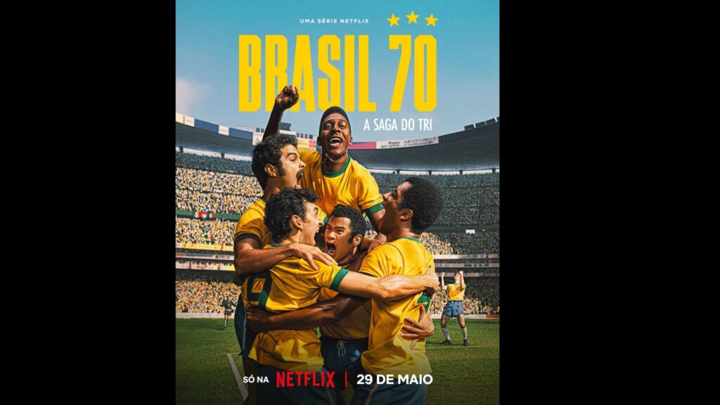 Pôster oficial da série Brasil 70 - A Saga do Tri, da Netflix