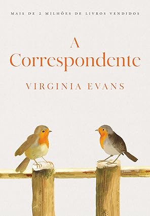 capa do livro A Correspondente. Título centralizado junto com o nome da autora. Abaixo, suas aves se encaram sob uma cerca de madeira. 