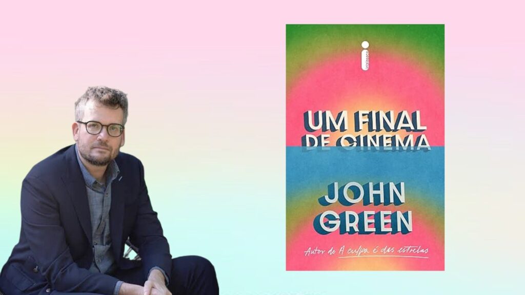 Um Final de Cinema, novo livro de John Green, já está em pré-venda
