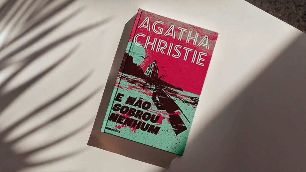 E Não Sobrou Nenhum continua sendo o crime perfeito de Agatha Christie